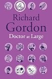 Gordon, Richard: Doctor at Large Gordon, Richard: Doctor at Large