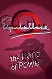 Wallace, Edgar: The Hand of Power Wallace, Edgar: The Hand of Power