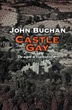 Buchan, John: Castle Gay Buchan, John: Castle Gay