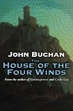 Buchan, John: The House of the Four Winds Buchan, John: The House of the Four Winds
