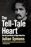 The Tell-Tale Heart: The Life and Works of Edgar Allen Poe (1842329359) by Symons, Julian Symons, Julian: The Tell-Tale Heart: The Life and Works of Edgar Allen Poe