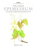 Stearn, William T.: The Genus Epimedium and Other Herbaceous Berberidaceae Stearn, William T.: The Genus Epimedium and Other Herbaceous Berberidaceae