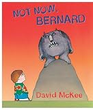 McKee, David: Not Now, Bernard