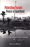 Bishara, Marwan: Palestine/Israel: Peace or Apartheid  Prospects for Resolving the Conflict