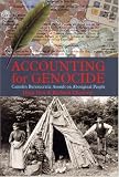 Neu, Dean: Accounting for Genocide: Canada's Bureaucratic Assault on Aboriginal People