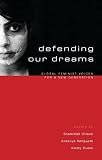 Wilson, Shamillah: Defending Our Dreams: Global Feminist Voices for a New Generation Wilson, Shamillah: Defending Our Dreams: Global Feminist Voices for a New Generation