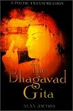 Jacobs, Alan: The Bhagavad Gita: A Poetic Transcreation