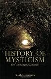 Abhayananda, S.: History of Mysticism: The Unchanging Testament