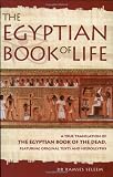 Seleem, Ramses: The Egyptian Book Of Life: A True Translation of the Egyptian Book of the Dead, Featuring Original Texts and Hieroglyphs