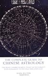 Walters, Derek: The Complete Guide To Chinese Astrology: The Most Comprehensive Study Of The Subject Ever Published In The English Language Walters, Derek: The Complete Guide To Chinese Astrology: The Most Comprehensive Study Of The Subject Ever Published In The English Language