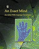 Baron-Cohen, Simon: The Exact Mind: An Artist With Asperger Syndrome