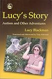 Blackman, Lucy: Lucy's Story: Autism and Other Adventures
