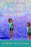 Williams, Donna: Everyday Heaven: Journeys Beyond the Stereotypes of Autism