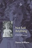 Williams, Donna: Not Just Anything: A Collection of Thoughts on Paper Williams, Donna: Not Just Anything: A Collection of Thoughts on Paper