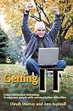 Murray, Dinah: Getting It: Using Information Technology to Empower People With Communication Difficulties Murray, Dinah: Getting It: Using Information Technology to Empower People With Communication Difficulties