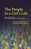 Downey, Martha Kate: The People in a Girl's Life: How to Find Them, Better Understand Them and Keep Them Downey, Martha Kate: The People in a Girl's Life: How to Find Them, Better Understand Them and Keep Them