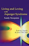 McCabe, Patrick: Living and Loving With Asperger Syndrome: Family Viewpoints McCabe, Patrick: Living and Loving With Asperger Syndrome: Family Viewpoints