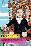 Paradiz, Valerie: Elijah's Cup: A Family's Journey Into The Community And Culture Of High-Functioning Autism And Asperger's Syndrome Paradiz, Valerie: Elijah's Cup: A Family's Journey Into The Community And Culture Of High-Functioning Autism And Asperger's Syndrome