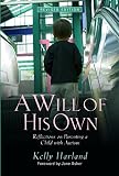A Will of His Own: Reflections on Parenting a Child With Autism (1843108690) by Harland, Kelly Harland, Kelly: A Will of His Own: Reflections on Parenting a Child With Autism