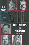 Klein, Shelley: The Most Evil Dictators in History