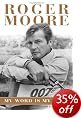 Roger Moore: My Word Is My Bond