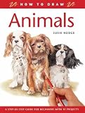 Hodge, Susie: How to Draw Animals: A Step-By-Step Guide for Beginners With 10 Projects Hodge, Susie: How to Draw Animals: A Step-By-Step Guide for Beginners With 10 Projects