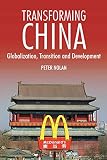 Nolan, Peter: Transforming China: Globalization, Transition and Development