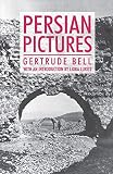 Bell, Gertrude: Persian Pictures Bell, Gertrude: Persian Pictures