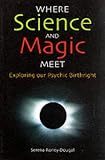 Roney-Dougal, Serena: Where Science and Magic Meet Roney-Dougal, Serena: Where Science and Magic Meet