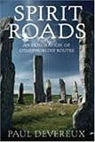 Devereux, Paul: Fairy Paths & Spirit Roads: Exploring Otherwordly Routes in the Old and New Worlds
