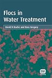 Gregory, Ross: Flocs in Water Treatment Gregory, Ross: Flocs in Water Treatment