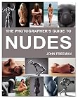 The Photographer's Guide to Nudes: A Complete Masterclass