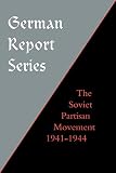 Howell, Edgar M.: Soviet Partisan Movement Howell, Edgar M.: Soviet Partisan Movement