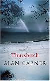 Garner, Alan: Thursbitch Garner, Alan: Thursbitch