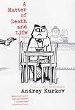 Kurkov, Andrei: Matter Of Life And Death