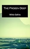 Collins, Wilkie: The Frozen Deep