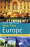 Rough Guides: First Time Europe a Rough Guide Special