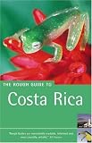 Rough Guides: The Rough Guide To Costa Rica Rough Guides: The Rough Guide To Costa Rica