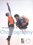 Hutera, Donald: The Rough Guide to Choreography Hutera, Donald: The Rough Guide to Choreography