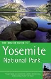 Rough Guides: The Rough Guide To Yosemite National Park Rough Guides: The Rough Guide To Yosemite National Park