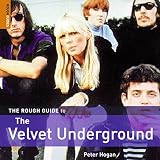 Hogan, Peter: The Rough Guide to the Velvet Underground Hogan, Peter: The Rough Guide to the Velvet Underground