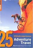 Witt, Gregory: Rough Guides 25 Ultimate Experiences Adventure Travel: Make the Most of Your Time on Earth