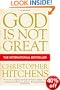 God is Not Great: How Religion Poisons Everything