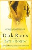 Kennedy, Cate: Dark Roots Kennedy, Cate: Dark Roots