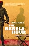 Joris, Lieve: The Rebel's Hour Joris, Lieve: The Rebel's Hour