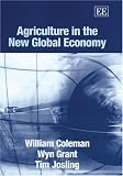Coleman, William: Agriculture In The New Global Economy Coleman, William: Agriculture In The New Global Economy