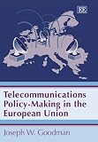 Goodman, Joseph W.: Telecommunications Policy-making in the European Union