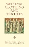 Owen-Crocker, Gale R: Medieval Clothing And Textiles Owen-Crocker, Gale R: Medieval Clothing And Textiles