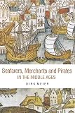 Meier, Dirk: Seafarers, Merchants And Pirates in the Middle Ages