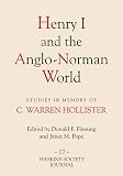 Fleming, Donald F.: Henry I and the Anglo-norman World: Studies in Memory of C. Warren Hollister
